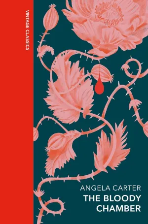 The Bloody Chamber and Other Stories (Vintage Quarterbound Classics)