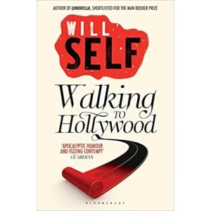 Walking to Hollywood - Will Self